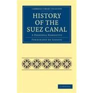 History of the Suez Canal by De Lesseps, Ferdinand; Wolff, Henry Drummond, 9781108026383