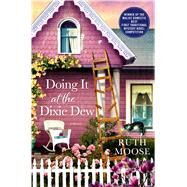 Doing It at the Dixie Dew A Mystery by Moose, Ruth, 9781250046383