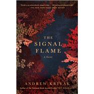 The Signal Flame A Novel by Krivak, Andrew, 9781501126383
