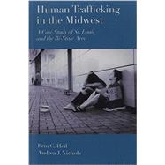 Human Trafficking in the Midwest by Heil, Erin C.; Nichols, Andrea J., 9781611636383