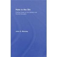 Hate is the Sin: Putting Faces on the Debate over Human Sexuality by Munday; John S, 9780789036384