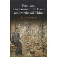 Food and Environment in Early and Medieval China by Anderson, E. N., 9780812246384