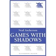 Games With Shadows by Ascherson, Neal, 9781448206384