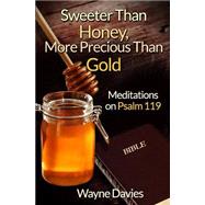 Sweeter Than Honey, More Precious Than Gold by Davies, Wayne, 9781500816384