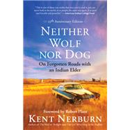 Neither Wolf Nor Dog by Nerburn, Kent; Plant, Robert, 9781608686384