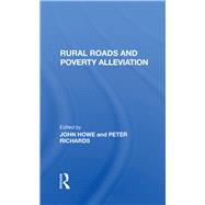 Rural Roads And Poverty Alleviation by Howe, John; Richards, Peter; Howe, J. D. G. F., 9780367286385