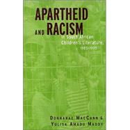Apartheid and Racism in South African Children's Literature 1985-1995 by MacCann,Donnarae, 9780415936385