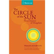 The Circle of the Sun Heart Essence Of Dzogchen by Kyabgon, Traleg, 9780648686385