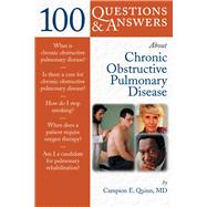 100 Questions  &  Answers About Chronic Obstructive Pulmonary Disease (COPD) by Quinn, Campion E., 9780763736385