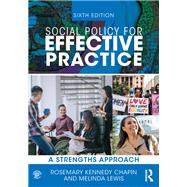 Social Policy for Effective Practice by Chapin, Rosemary Kennedy; Lewis, Melinda Kay, 9781032226385