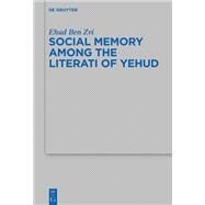 Social Memory Among the Literati of Yehud by Zvi, Ehud Ben, 9783110546385