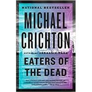 Eaters of the Dead by Crichton, Michael, 9780525436386