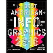 The Best American Infographics 2016 by Cook, Gareth; Krulwich, Robert, 9780544556386
