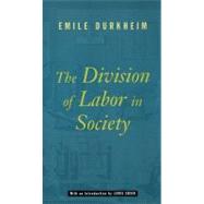 The Division of Labor in Society by Durkheim, Emile; Coser, Lewis A., 9780684836386