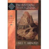 Encountering the Book of Genesis by Arnold, Bill T., 9780801026386