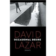 Occasional Desire by Lazar, David, 9780803246386
