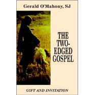 Two-Edged Gospel : Gift and Invitation by O'Mahony, Gerald, 9780852446386