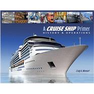 A Cruise Ship Primer: History & Operations by Munsart, Craig A., 9780870336386
