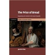 The Price of Bread by De Vries, Jan, 9781108476386