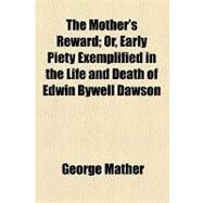 The Mother's Reward by Mather, George, 9781154466386