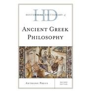 Historical Dictionary of Ancient Greek Philosophy by Preus, Anthony, 9781442246386