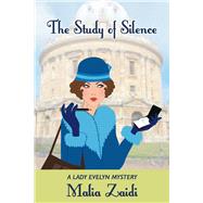 The Study of Silence A Lady Evelyn Mystery by Zaidi, Malia, 9781543916386