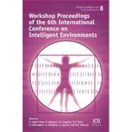Workshop Proceedings of the 6th International Conference on Intelligent Environments by Lopez-Cozar, Ramon; Aghajan, Hamid; Augusto, Juan C.; Cook, Diane J.; O'Donoghue, John, 9781607506386