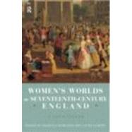 Women's Worlds in Seventeenth Century England: A Sourcebook by Gowing; Laura, 9780415156387