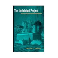 The Unfinished Project: Toward a Postmetaphysical Humanism by Simpson,Lorenzo C., 9780415916387