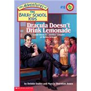 The Bailey School Kids #16: Dracula Doesn't Drink Lemonade Dracula Doesn't Drink Lemonade by Dadey, Debbie; Jones, Marcia T.; Jones, Marcia Thornton, 9780590226387