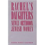 Rachel's Daughters by Kaufman, Debra Renee, 9780813516387