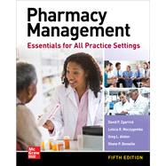 Pharmacy Management: Essentials for All Practice Settings, Fifth Edition by Zgarrick, David; Desselle, Shane; Alston, Greg; Moczygemba, Leticia, 9781260456387