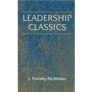 Leadership Classics by McMahon, J. Timothy, 9781577666387