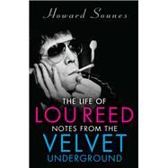 The Life of Lou Reed by Sounes, Howard, 9781635766387
