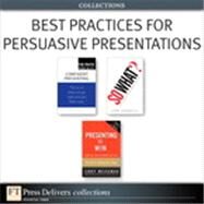 Best Practices for Persuasive Presentations (Collection) by James  ORourke;   Mark  Magnacca;   Jerry  Weissman, 9780132696388