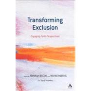 Transforming Exclusion Engaging Faith Perspectives by Bacon, Hannah; Morris, Wayne; Knowles, Steve, 9780567236388