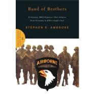 Band of Brothers E Company, 506th Regiment, 101st Airborne from Normandy to Hitler's Eagle's Nest by Ambrose, Stephen E., 9780743216388