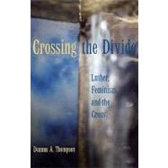 Crossing the Divide by Thompson, Deanna A., 9780800636388