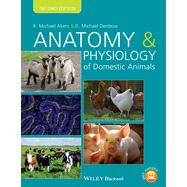 Anatomy and Physiology of Domestic Animals by Akers, R. Michael; Denbow, D. Michael, 9781118356388