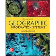 INTRO TO GEOGRAPHIC INFORMATION SYSTEMS (LOOSE-LEAF) by Kang-tsung Chang, 9781260136388