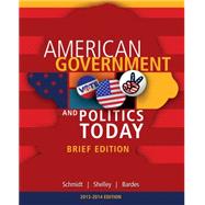 Cengage Advantage Books: American Government and Politics Today, Brief Edition, 2014-2015 (with CourseMate Printed Access Card) by Schmidt, Steffen W.; Shelley, II, Mack C.; Bardes, Barbara A., 9781285436388