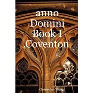 Anno Domini Book I Coventon by Young, Christopher, 9781411606388