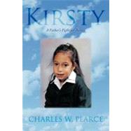 Kirsty : A Father's Fight for Justice by Pearce, Charles W., 9781469746388