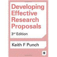 Developing Effective Research Proposals by Punch, Keith F., 9781473916388