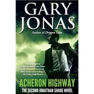 Acheron Highway by Jonas, Gary, 9781502926388