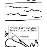 Norris Lake Vacation Super Coloring Book by Leonard, Jobe, 9781523646388
