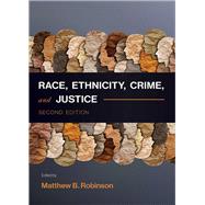 Race, Ethnicity, Crime, and Justice by Robinson, Matthew B., 9781531016388