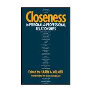 Closeness in Personal and Professional Relationships by WILMER, HARRY A., 9781570626388