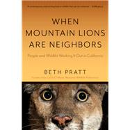When Mountain Lions Are Neighbors by Beth Pratt, 9781597146388