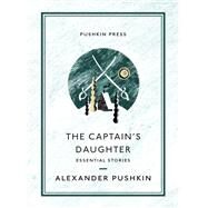 The Captain's Daughter Essential Stories by Pushkin, Alexander; Briggs, Anthony, 9781782276388